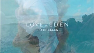 Contest 2015 - 年度最佳订婚影片 - LOVE in EDEN -SEYCHELLES