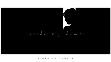 Videographer Alexander Shubin from Yekaterinburg, Russia - inside my dream, SDE, engagement, event, musical video, wedding