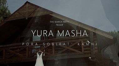 Videographer Dmitriy Razzhivin from Kostroma, Rusko - The Search Party Teaser | YURA MASHA | Pora Sobirat' Kamni, engagement, reporting, showreel, wedding