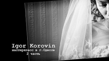 Videographer Sigmart Odessa from Odessa, Ukraine - Igor Korovin Photographer - part II, reporting