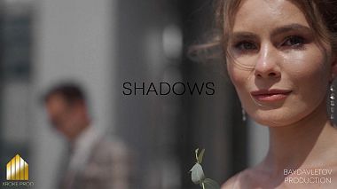 Videographer Salavat Baydavletov from Ufa, Russia - SHADOWS, engagement, musical video, wedding
