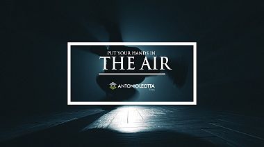 Videographer Antonio Leotta from Reggio di Calabria, Itálie - Put your hands in the air, corporate video, musical video