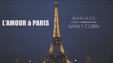Videographer La fabriqueta films from Castellón de la Plana, Španělsko - L'AMOUR A PARIS, wedding