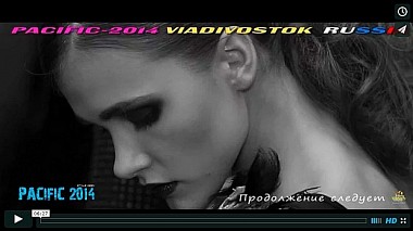 来自 海参崴, 俄罗斯 的摄像师 Vilevich Vlad - PACIFIC STYLE WEEK-2014 RUSSIA/VLADIVOSTOK, event, reporting, showreel