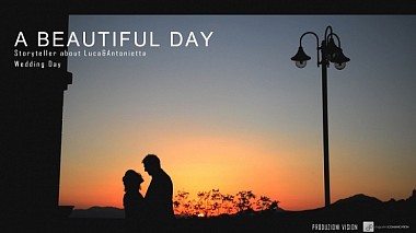 Videographer Michele De Nigris from Lecce, Italien - A BEAUTIFUL DAY | Storyteller about Luca&Antonietta Wedding Day, engagement, showreel, wedding