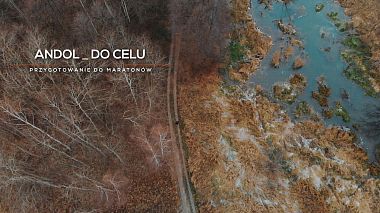 Videographer VIDEO FOCUS / Artur Wesoły from Pyskowice, Polsko - ANDOL DO CELU - Przygotowania do maratonu, sport