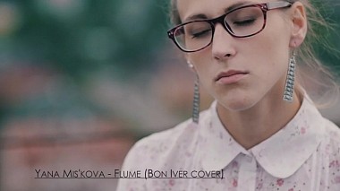 Videographer Stay in Focus from Lvov, Ukrajina - Yana Mis'kova - Flume (Bon Iver cover), musical video