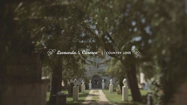 Βιντεογράφος Fabio Stanzione από Ostuni, Ιταλία - Leonardo e Carmen | Country Love, wedding