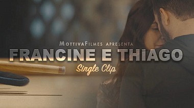 Videographer Mottiva Filmes . from Joinville, Brazil - Single Clip Francine e Thiago, engagement, wedding