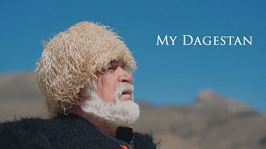 Videographer Kabir Gimbatov from Moscow, Russia - My Dagestan, drone-video, invitation, musical video, reporting, training video