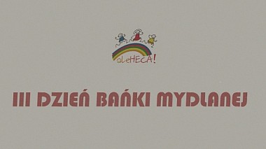 Videographer Marcin Baran đến từ III Dzień Bańki Mydlanej w Świdnicy - Third Day bubble in Swidnica, baby, humour, reporting