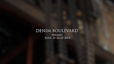 Videographer Andrea  Sinigaglia from Italy - DENIM BOULEVARD, event