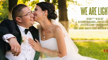 Videographer RB FILMS from Bukarest, Rumänien - We Are Light, wedding