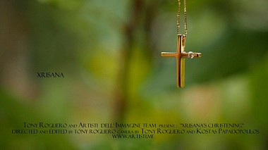 Videographer Tony  Rogliero from Soluň, Řecko - Xrisana’s Christening, baby, engagement, event