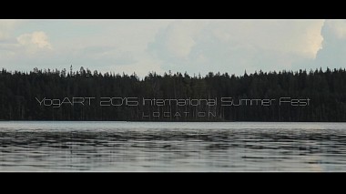 Videographer Vlad CORNELIUS from Moscow, Russia - YogART’2016 International Summer Fest. Location., advertising, backstage, event, invitation, reporting