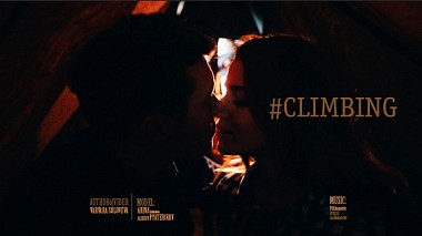 Видеограф Варвара Соловьева LUXstudio, Ульяновск, Россия - #CLIMBING, лавстори