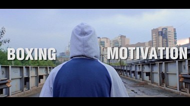 Videographer Видеомастерская  Луна from Čeljabinsk, Rusko - Boxing motivation | Бокс мотивация, musical video, sport, training video