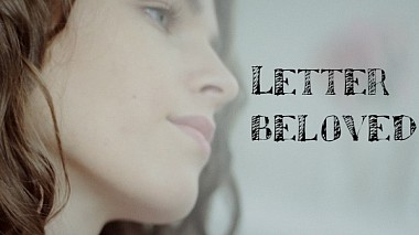 Videographer Egor Kosarev from N. Novgorod, Russia - Letter beloved, engagement, musical video