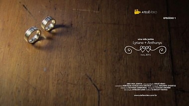 Видеограф Ateliê Vídeo, other, Бразилия - Episódio 1 – Lyriane + Anthunys, wedding