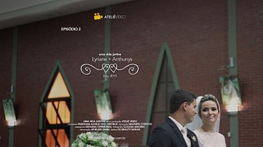 来自 other, 巴西 的摄像师 Ateliê Vídeo - Episódio 2 – Lyriane + Anthunys, wedding