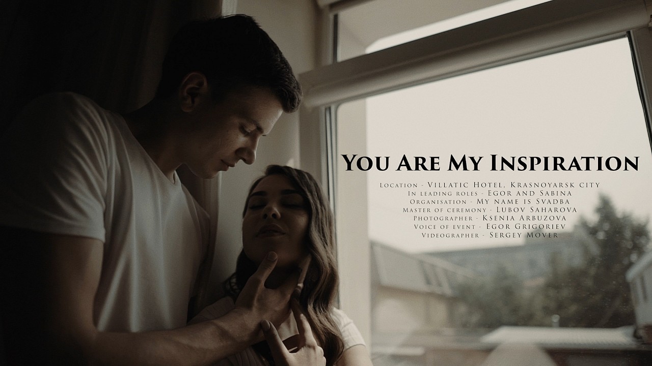 YOU ARE MY INSPIRATION... (wedding film)