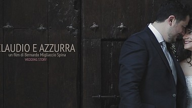Videographer Bernardo Migliaccio Spina from Reggio di Calabria, Itálie - Claudio e Azzurra, wedding