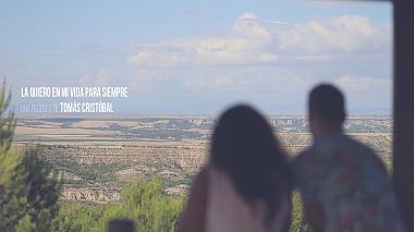 Videographer Tomás Cristóbal from Calahorra, Španělsko - La quiero en mi vida para siempre, wedding