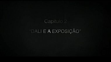 Videographer DKS STUDIOS from Chaves, Portugal - "DALI E A EXPOSIÇÃO" Capitulo 2, corporate video, drone-video, event, humour