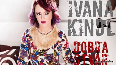 Βιντεογράφος Stjepan Dolenec από Koprivnica, Κροατία - Ivana Kindl - Dobra stvar, musical video