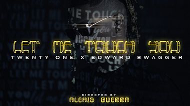 Videographer Alexis Guerra đến từ Let Me Touch You, musical video