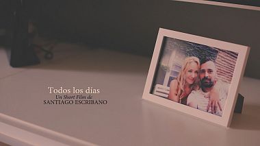 Βιντεογράφος Santiago Escribano από Βαλένθια, Ισπανία - TODOS LOS DÍAS / Short Film, engagement, reporting, wedding