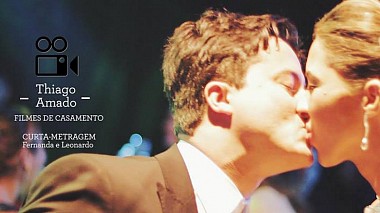 Videographer Thiago Amado from Conselheiro Lafaiete, Brazil - Curta Metragem - Fernanda e Leonardo, SDE, engagement, wedding