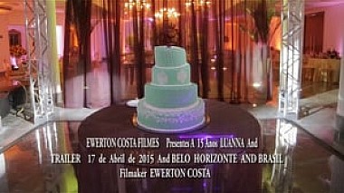 Videographer Ewerton Costa da Silva from Belo Horizonte, Brazil - 15 Anos Luanna, SDE