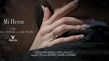 Videographer Sergio Mancebo from Barcelona, Španělsko - Mi Heroe, SDE, engagement, wedding