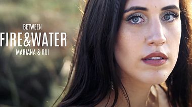 Videógrafo Bruno Santana de Leiria, Portugal - between FIRE&WATER - Mariana & Rui, wedding