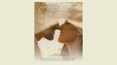 Βιντεογράφος Yann Gilquin από Ανεσί, Γαλλία - Le murmure des étoiles, wedding