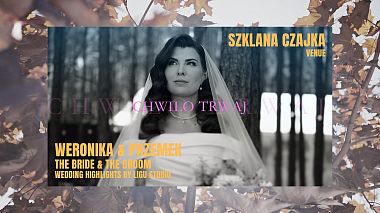Videographer Ligu Studio from Poznaň, Polsko - Weronika & Przemek | Hold on a moment! | Wedding Highlights 2024 | Szklana Czajka | Ligu Studio, wedding