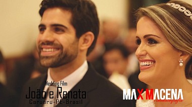 Videographer Max Macena from Caruaru, Brazil - Wedding Film João e Renata, event, wedding