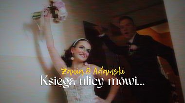 来自 亚斯琴别-兹德鲁伊, 波兰 的摄像师 Luma Film Zaneta Blaszczyk-Kupczak - ?Kapitan Bomba, Blok Ekipa i Kiler? - mieszanka wybuchowa- czyli Żania & Adamski- trailer ślubny, wedding