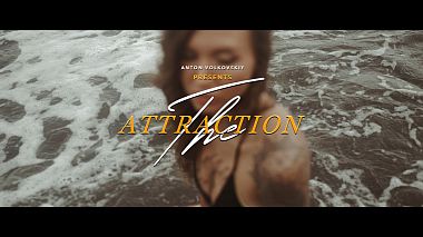 Videographer Anton Volkovskiy from Krasnodar, Rusko - The attraction, musical video