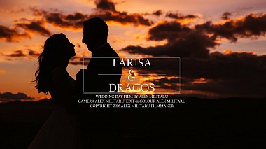 Videographer Alex Militaru from Pitesti, Romania - Larisa & Dragos - Wedding day film, drone-video, engagement, event