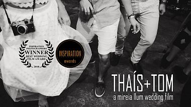 Videographer Mireia LLum from Barcelona, Spain - Thaís + Tom - Best Wedding Film Award 2018, wedding