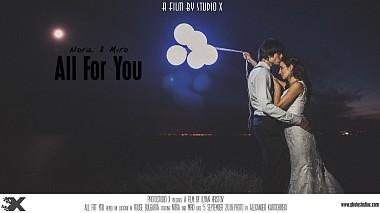 Videógrafo Studio X  Iliyan Hristov de Varna, Bulgária - All For You, advertising, engagement, event, reporting, wedding