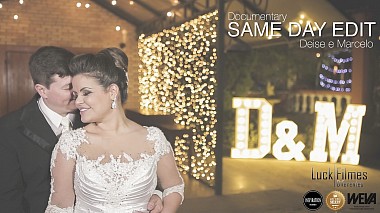 Videographer Luck Filmes from Sorocaba, Brazil - Same Day Edit - Deise e Marcelo, SDE, wedding