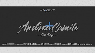 Videographer Alex Boresoff from Manizales, Kolumbie - Love Story - Andrea + Camilo (Cartagena - Colombia), drone-video, engagement, wedding