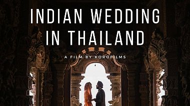 Videographer KORO FILMS from Bangkok, Thajsko - Indian Wedding In Thailand, wedding