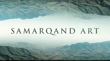 Видеограф Samarqand ART, Самарканд, Узбекистан - SHOWREEL 2020, аэросъёмка, лавстори, музыкальное видео, свадьба, шоурил