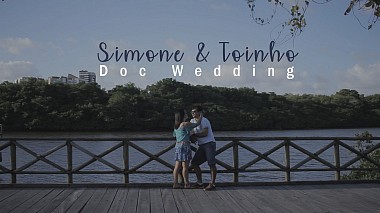 Videographer Bluesvi Filmes from Aracaju, Brazílie - Doc Wedding - Simone e Toinho, engagement, wedding