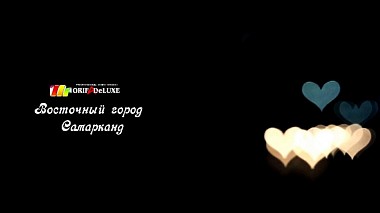 Videographer ORIF-A DeLUXE from Samarkand, Uzbekistán - Самарканд-Сердце Азии, advertising, reporting