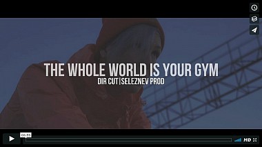 来自 乌法, 俄罗斯 的摄像师 Павел  Селезнев - The whole world is your gym, corporate video, sport